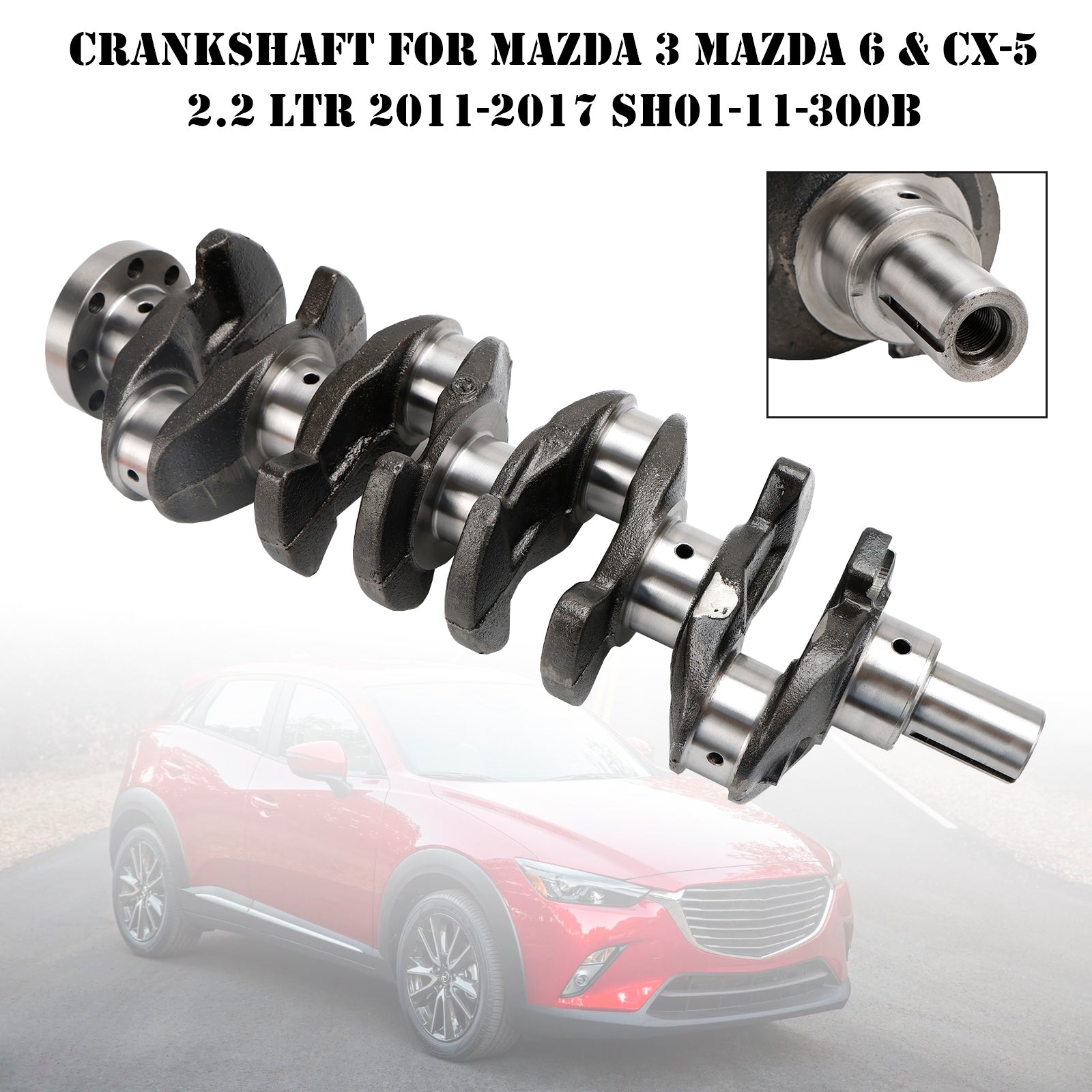 2011-2017 MAZDA 3 MAZDA 6 & CX-5 Crankshaft SH01-11-300B