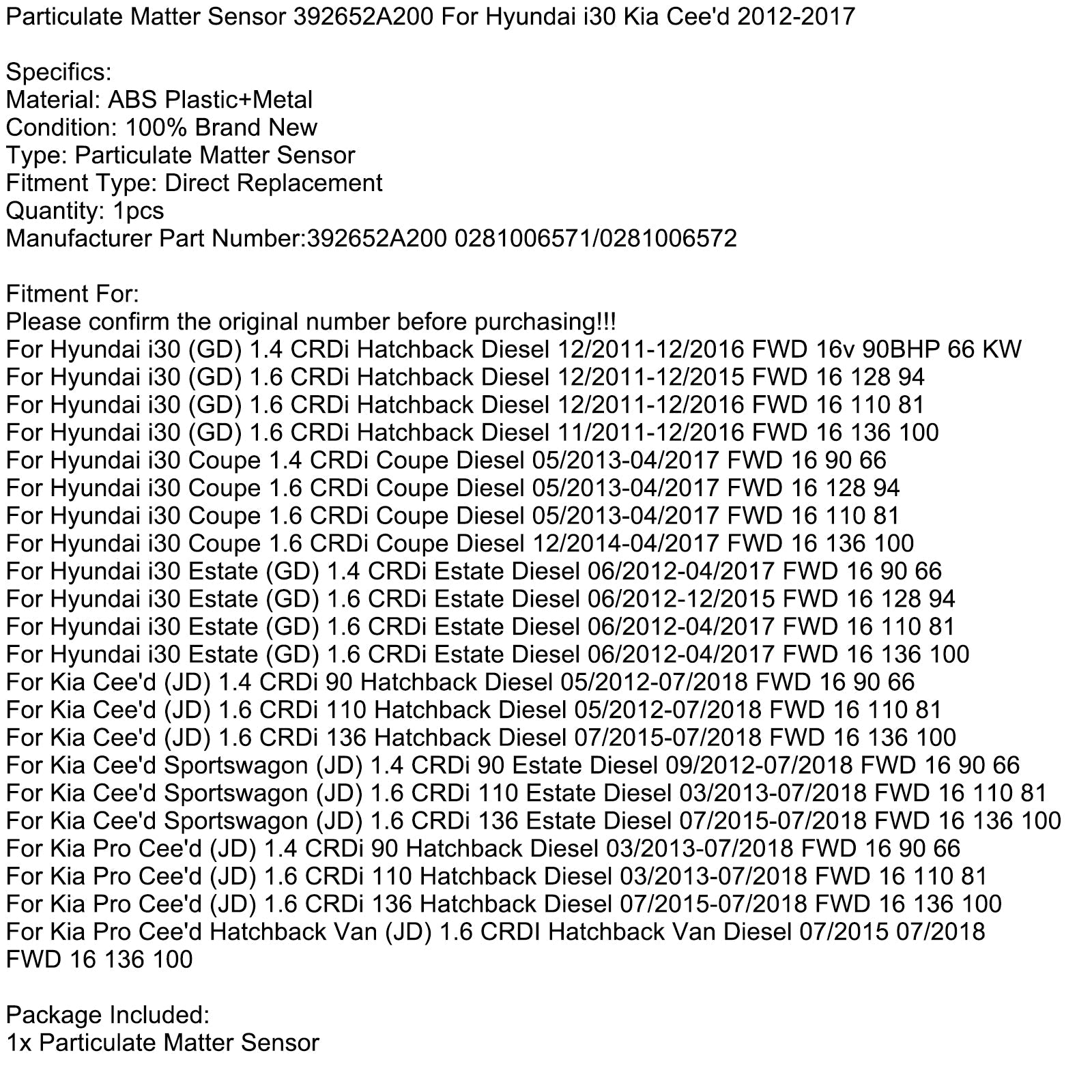 07/2015-07/2018 Kia Pro Cee'd (JD) 1.6 CRDi 136 Hatchback Diesel Particulate Matter Sensor 392652A200
