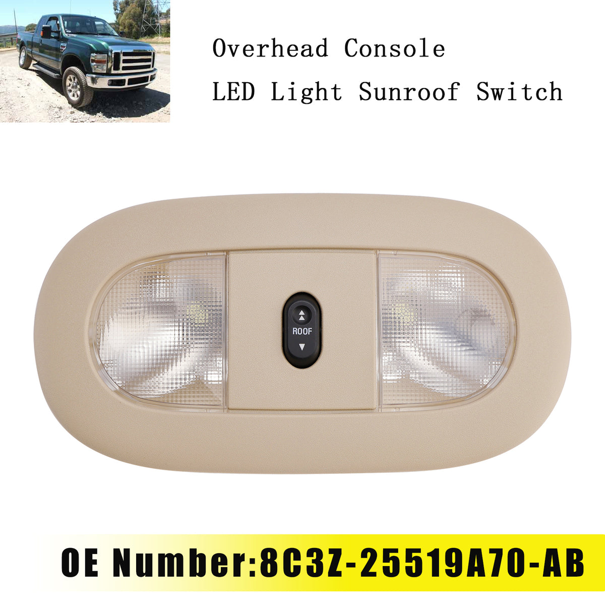 Overhead Console LED Light Sunroof Switch 8C3Z-25519A70-AB Beige For Ford F250 F350 F450