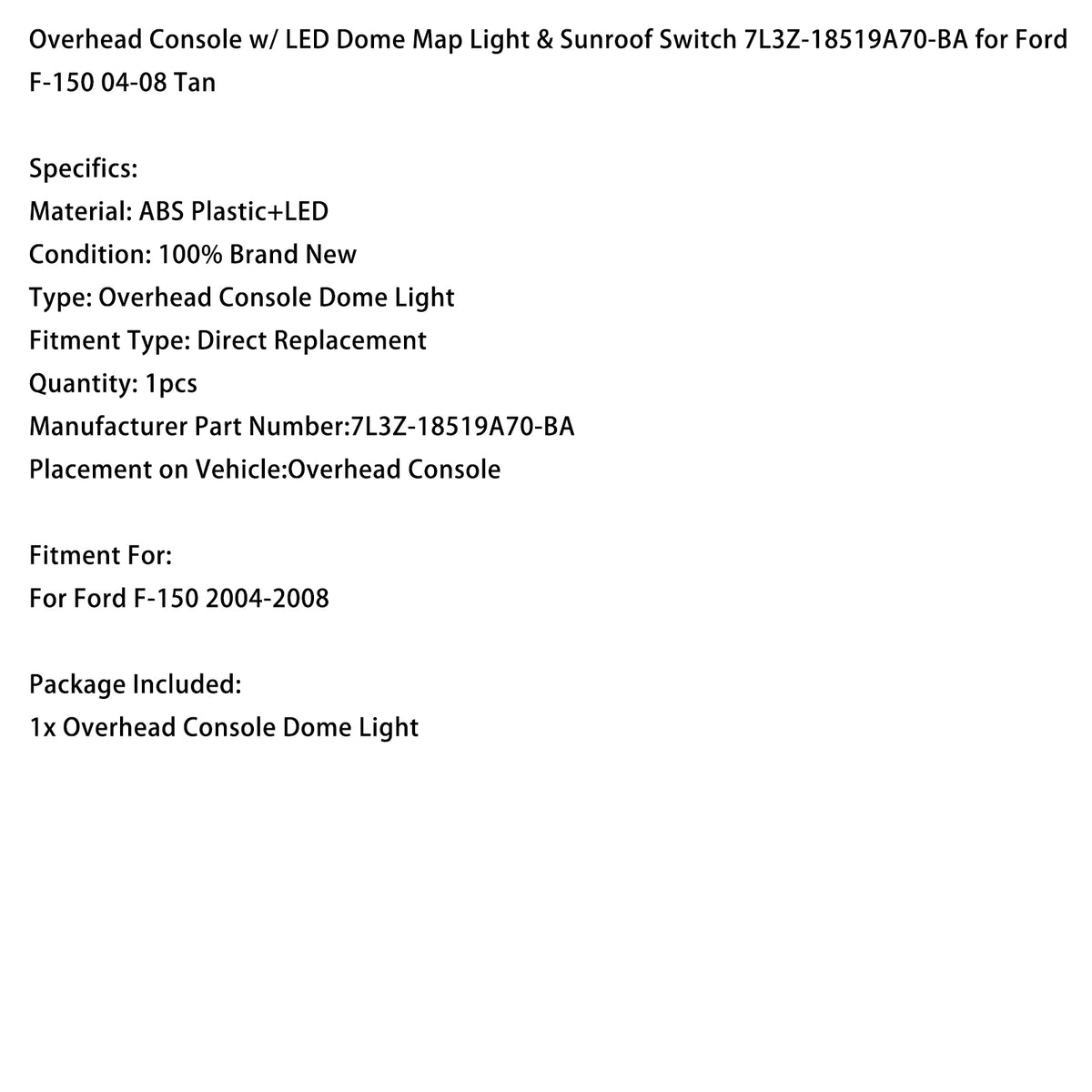2004-2008 Ford F-150 Overhead Console Dome Map Light Sunroof Switch 7L3Z-18519A70-BA Generic