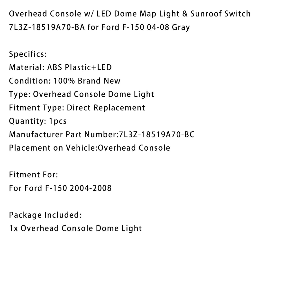 Overhead Console Dome Map Light Sunroof Switch 7L3Z-18519A70-BC for Ford F-150 04-08