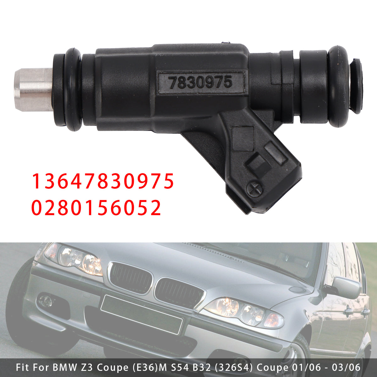 BMW Z3 Coupe (E36)M S54 B32 (326S4) Coupe 01/06-03/06 1Pcs Fuel Injector 13647830975 0280156052 Generic