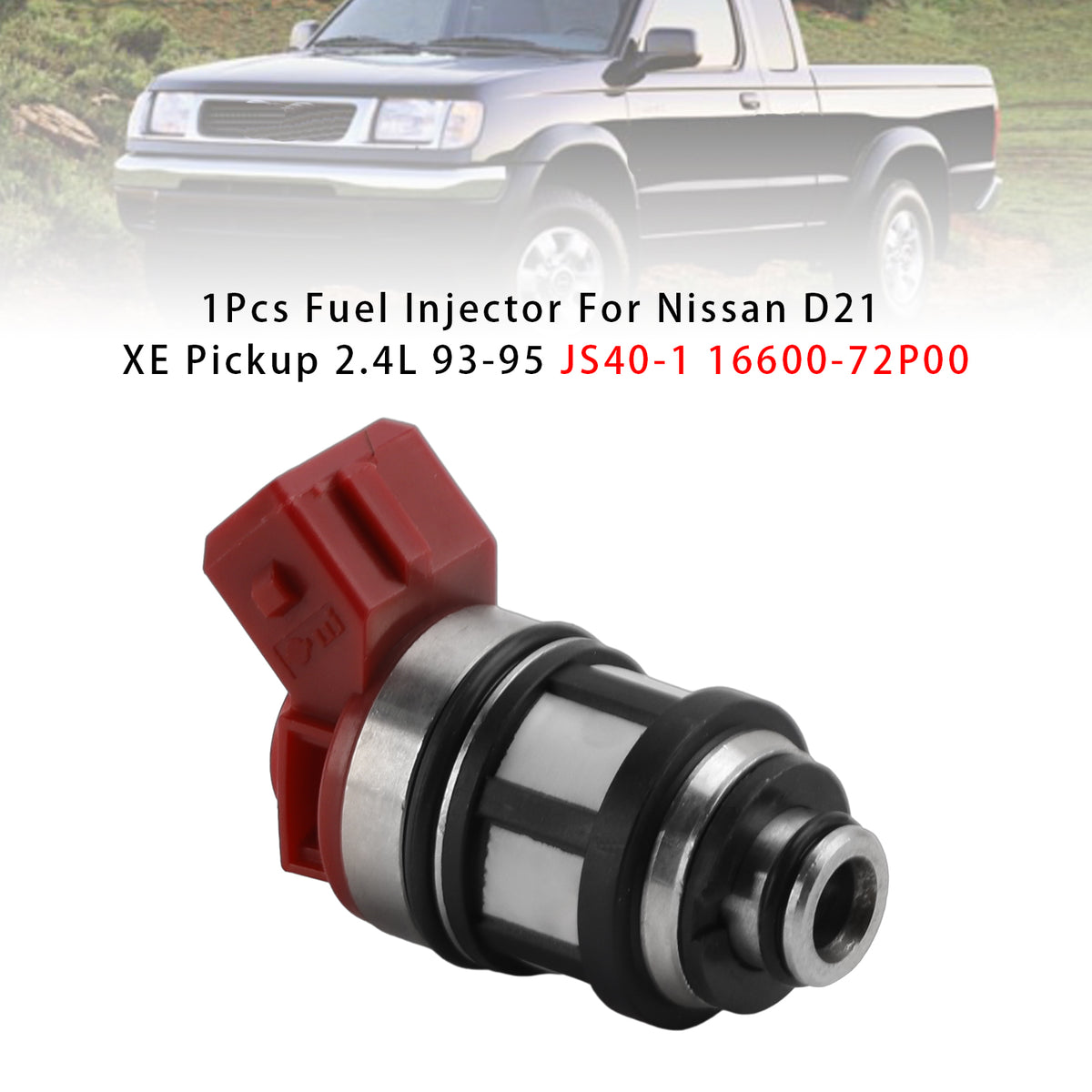 1Pcs Fuel Injector For Nissan D21 XE Pickup 2.4L 93-95 JS40-1 16600-72P00