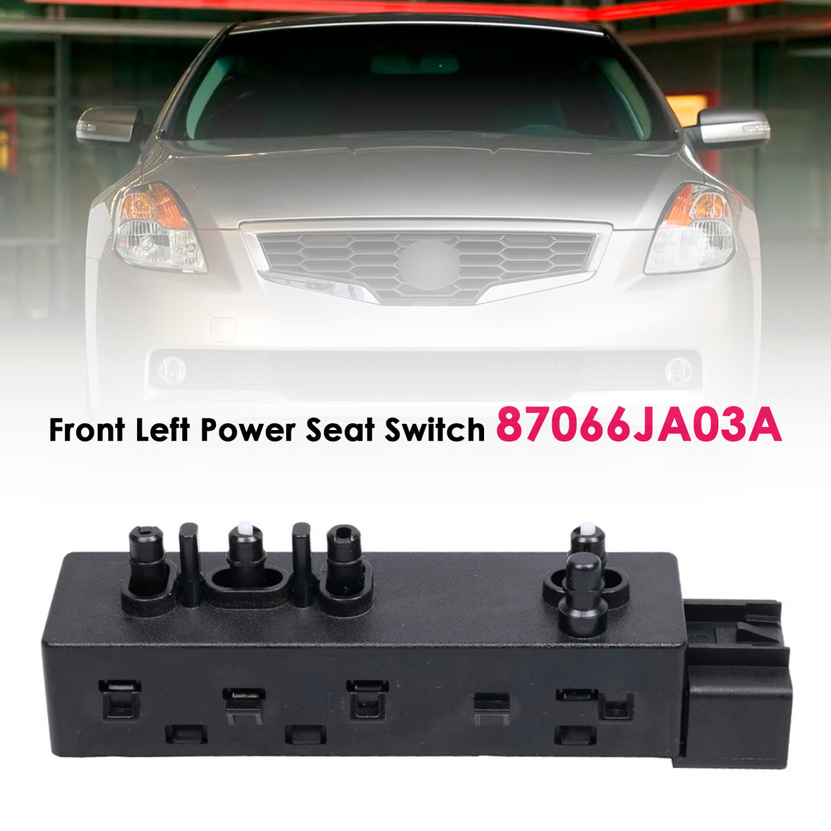 Front Left Power Seat Switch 87066JA03A For Nissan Altima 2007-2012