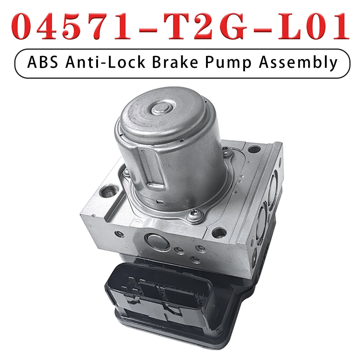 ABS Anti-Lock Brake Pump Assembly 04571-T2G-L01 for Honda