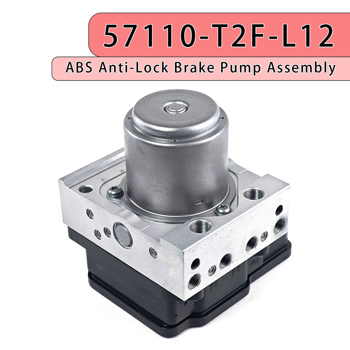 ABS Anti-Lock Brake Pump Assembly 57110-T2F-L12 for Honda