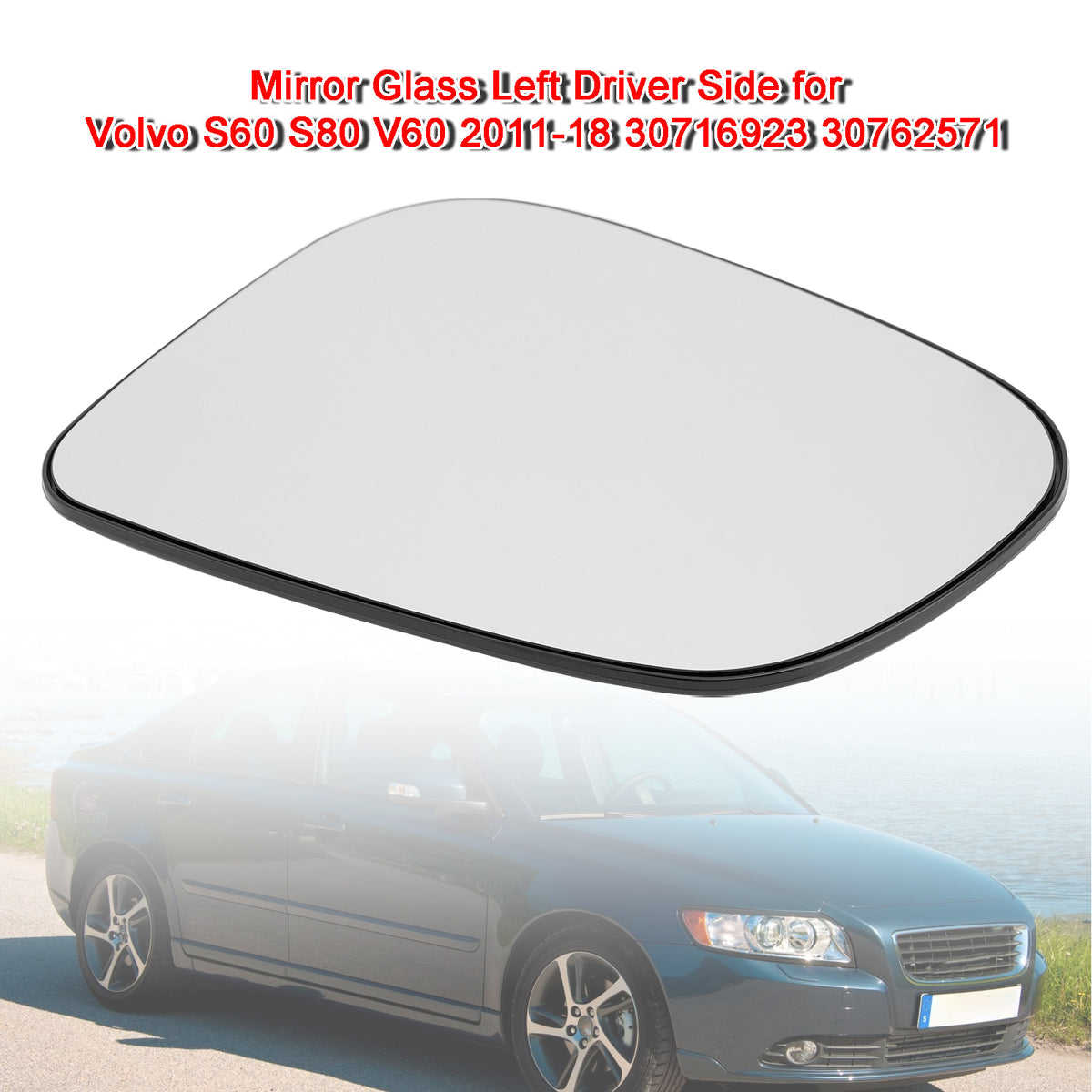 Mirror Glass Left Driver Side for Volvo S60 S80 V60 2011-18 30716923 30762571