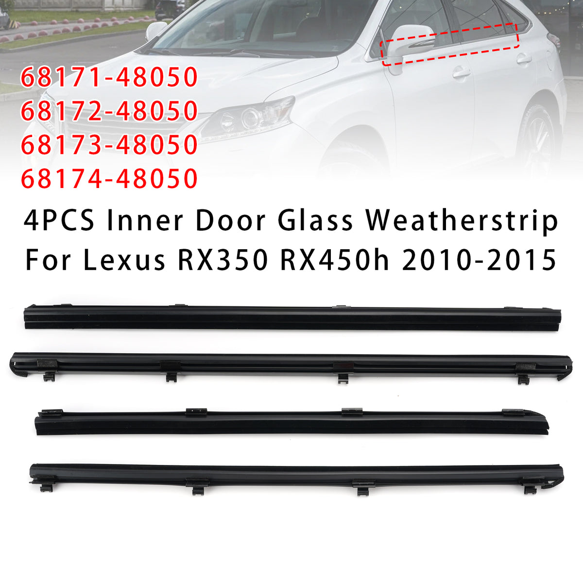 2010-2015 Lexus RX350(GGL10/GGL15) 4Pcs Inner Door Glass Weatherstrip 68171-48050 68172-48050 Generic