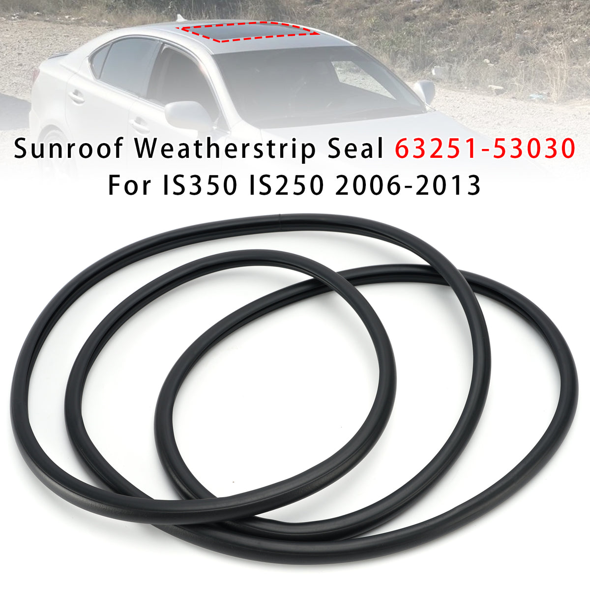 Sunroof Weatherstrip Seal 63251-53030 For IS350 IS250 2006-2013