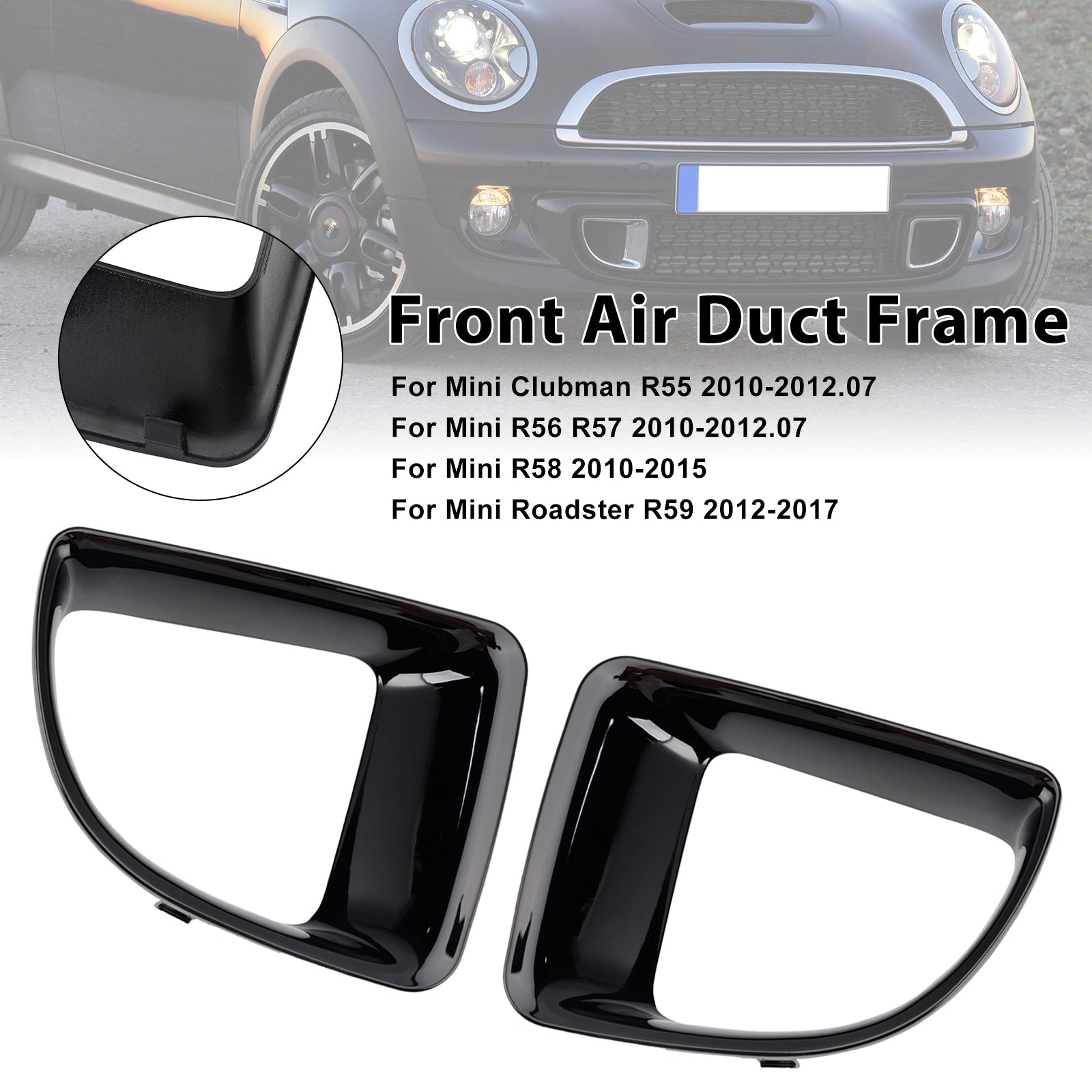 2010-2012.07 Mini Clubman R55 Gloss Black Front Air Duct Frame 51117255117 51117255119
