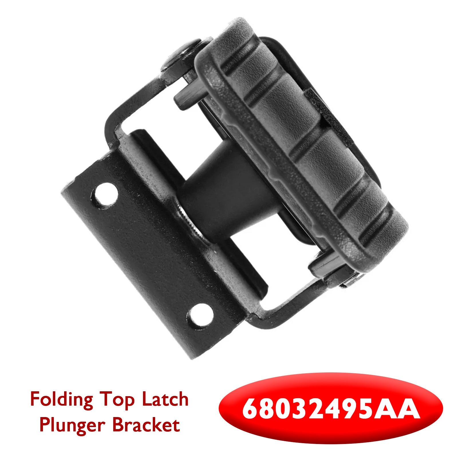 2007-2018 Jeep Wrangler Folding Top Latch Plunger Bracket 68032495AA