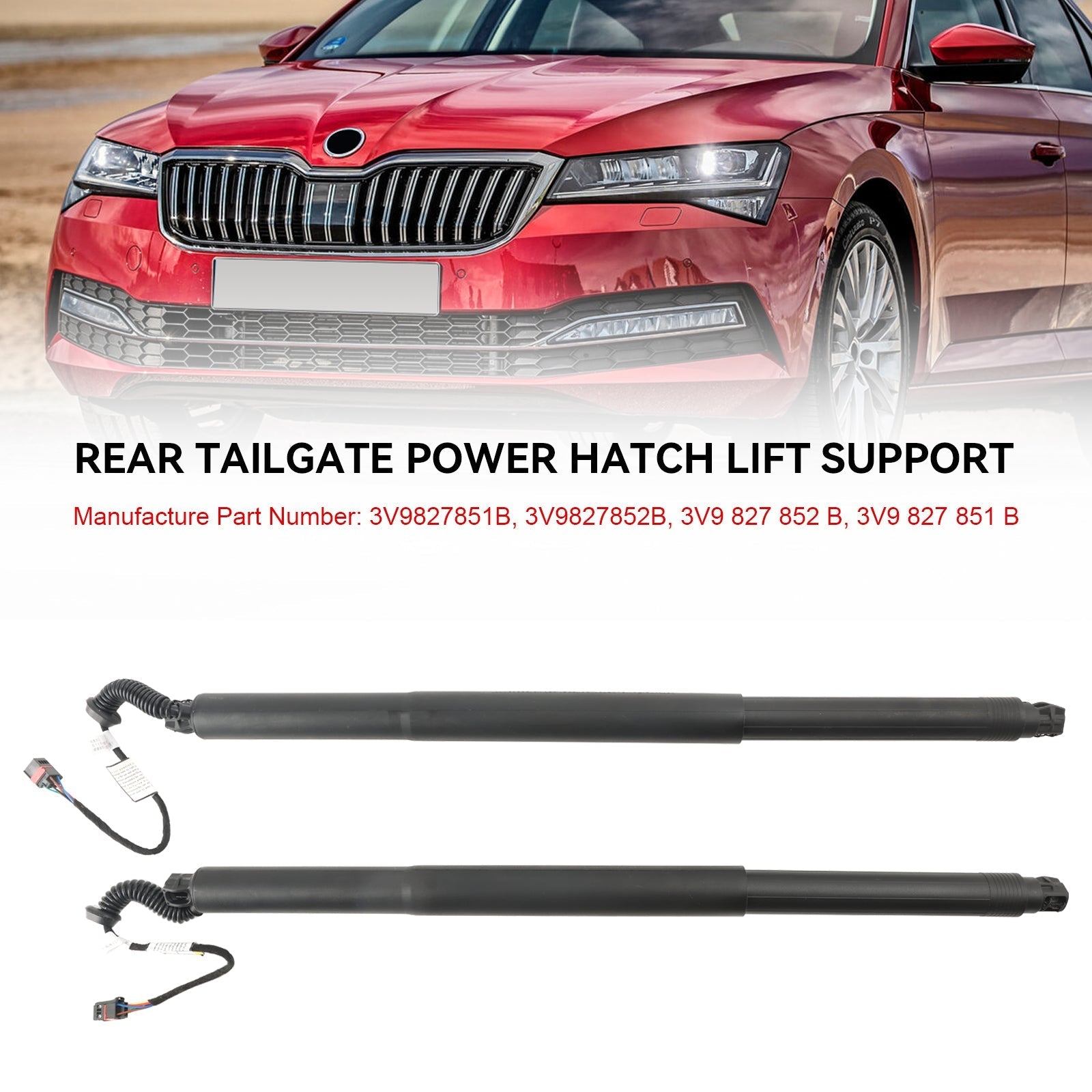 2015-2020 Skoda Superb MKIII 3V5 2PCS Electric Tailgate Gas Struts 3V9827851B 3V9827852B