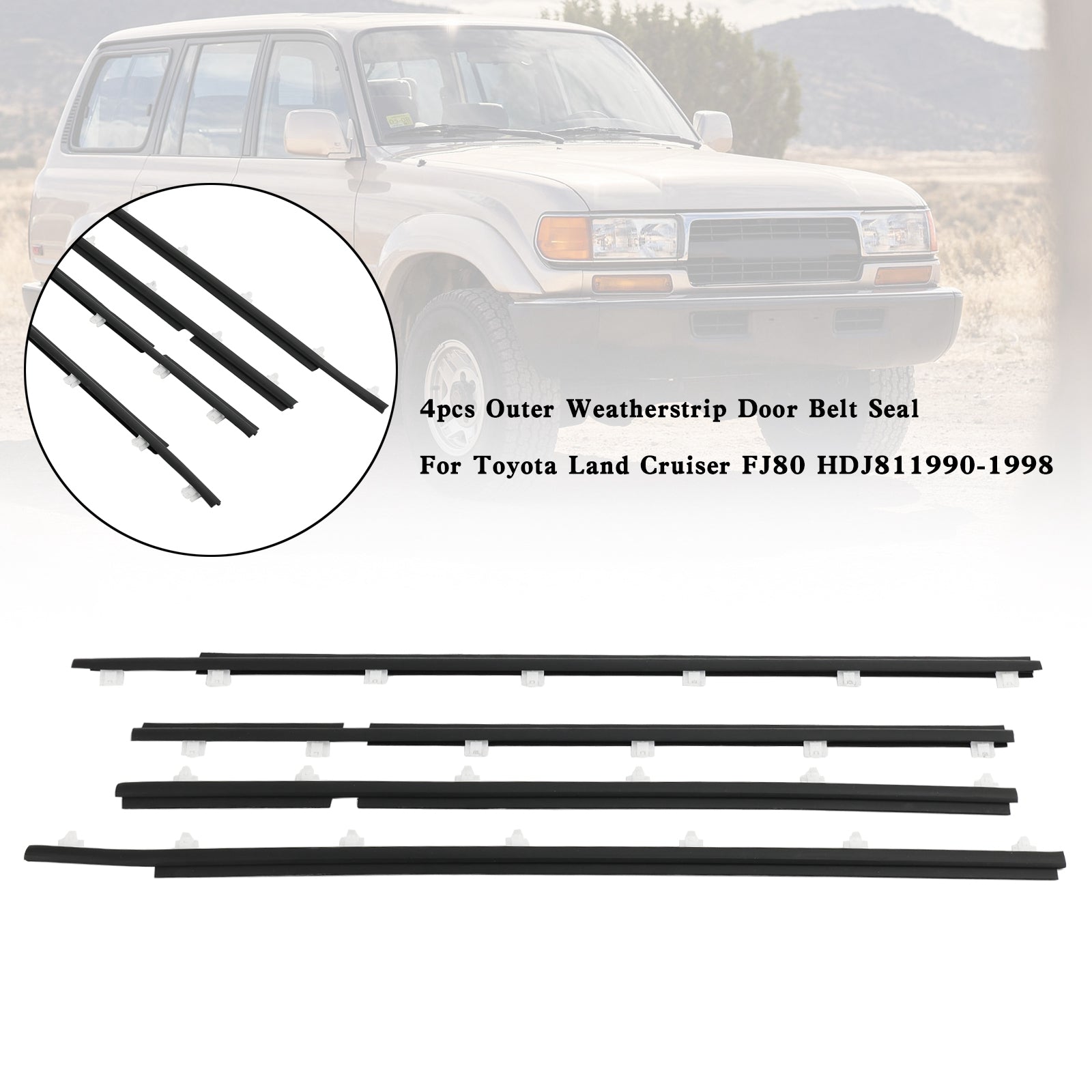 1990-1998 Toyota Land Cruiser FJ80 HDJ81 4pcs Outer Weatherstrip Door Belt Seal