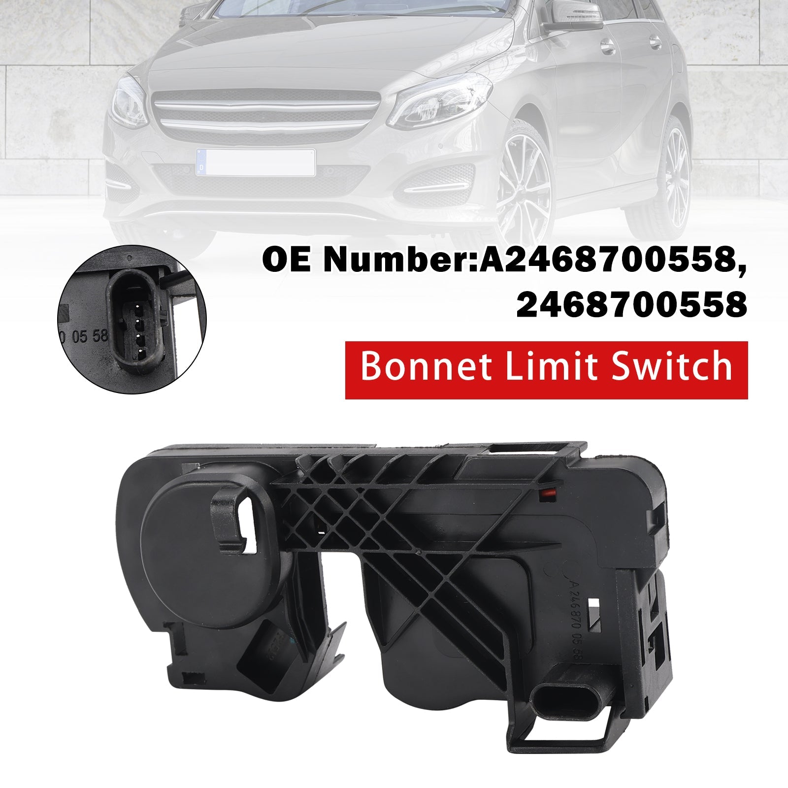 Bonnet Limit Switch A2468700558 For Mercedes-Benz W176 C117 X117 X156 2011-19