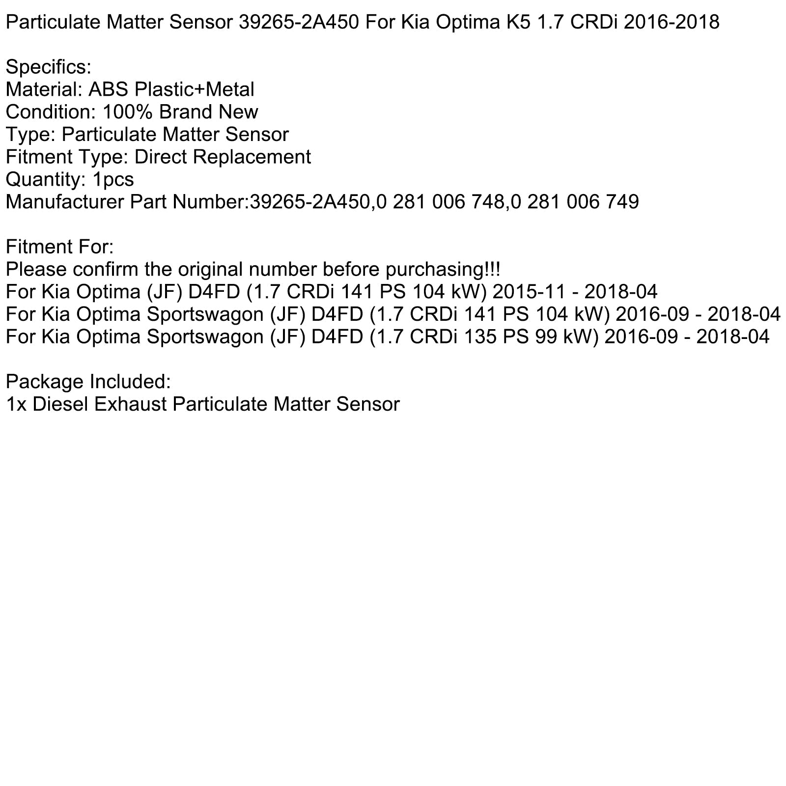2015-11-2018-04 Kia Optima (JF) D4FD (1.7 CRDi 141 PS 104 kW) Particulate Matter Sensor 39265-2A450