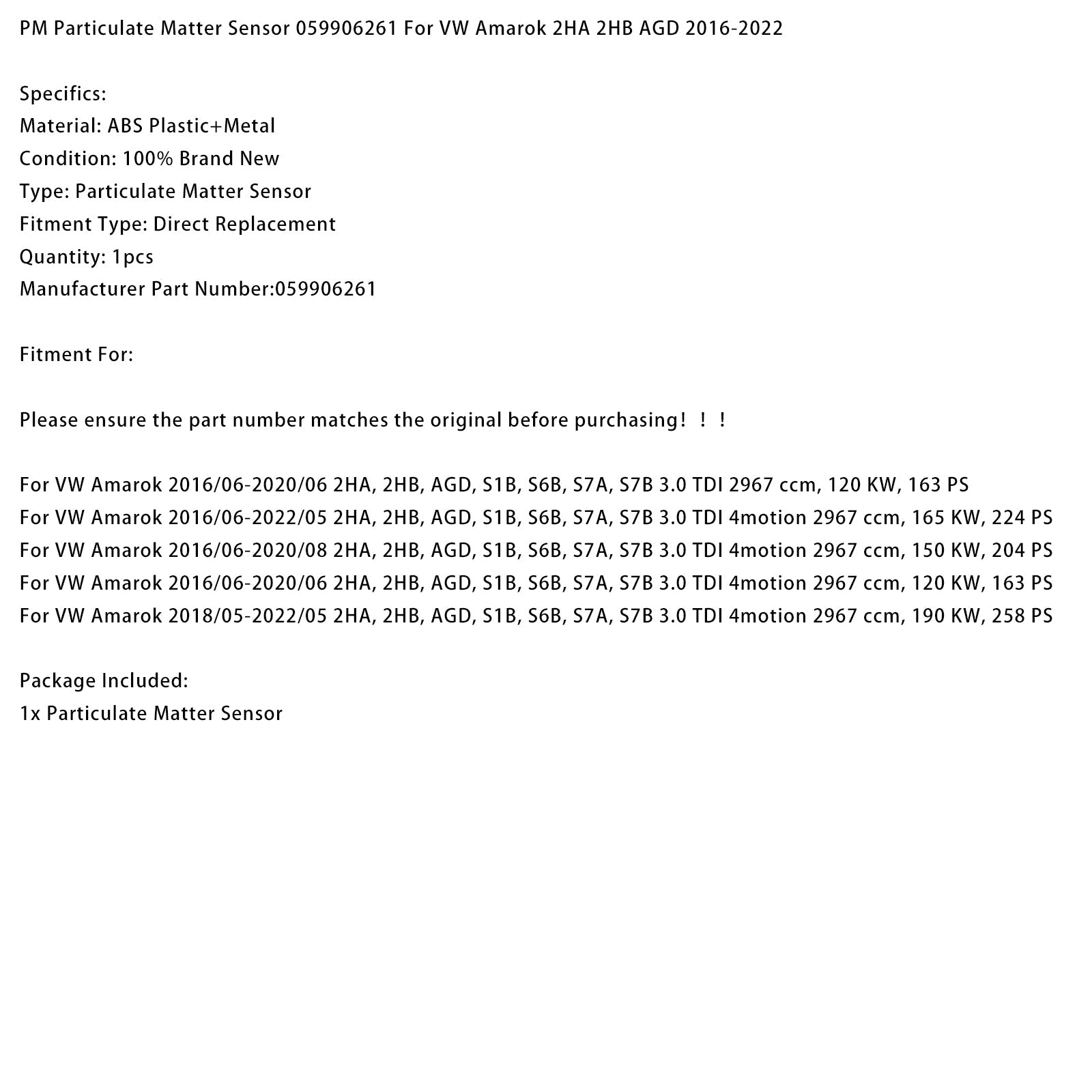 2016/06-2022/05 VW Amarok 2HA, 2HB, AGD, S1B, S6B, S7A, S7B 3.0 TDI 4motion 2967 ccm, 165 KW, 224 PS PM Particulate Matter Sensor 059906261