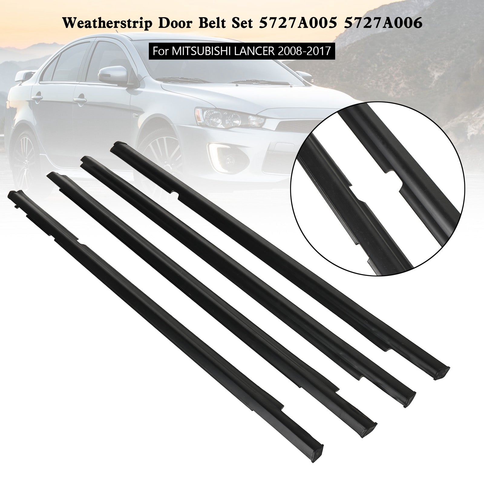 2008-2017 MITSUBISHI LANCER Weatherstrip Door Belt Set 5727A005 5727A006