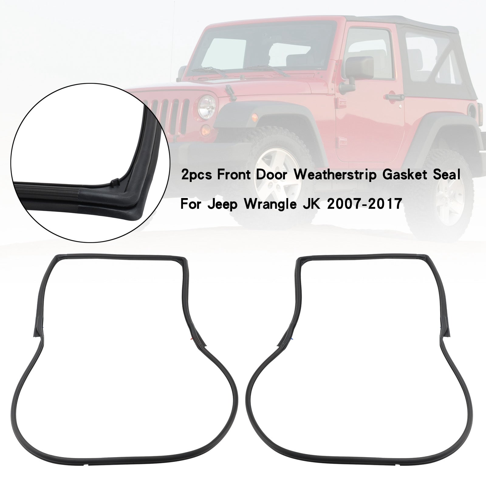 Jeep Wrangle JK 2007-2017 Front Door Weatherstrip Gasket Seal 12303.21 55395275AW 55395274AW