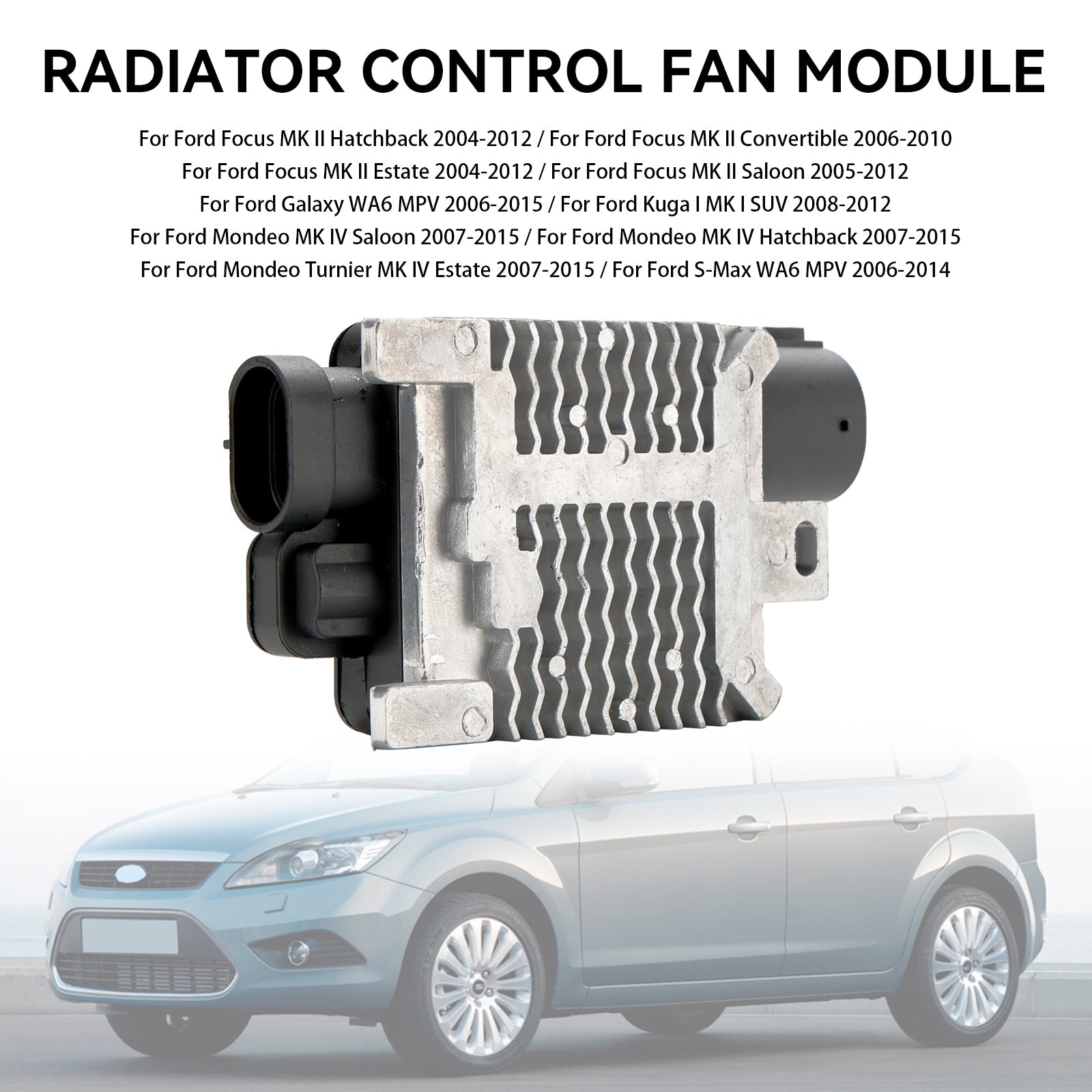 2004-2012 Ford Focus MK II Estate Radiator Control Fan Module 1477218 6W1Z8B658AC