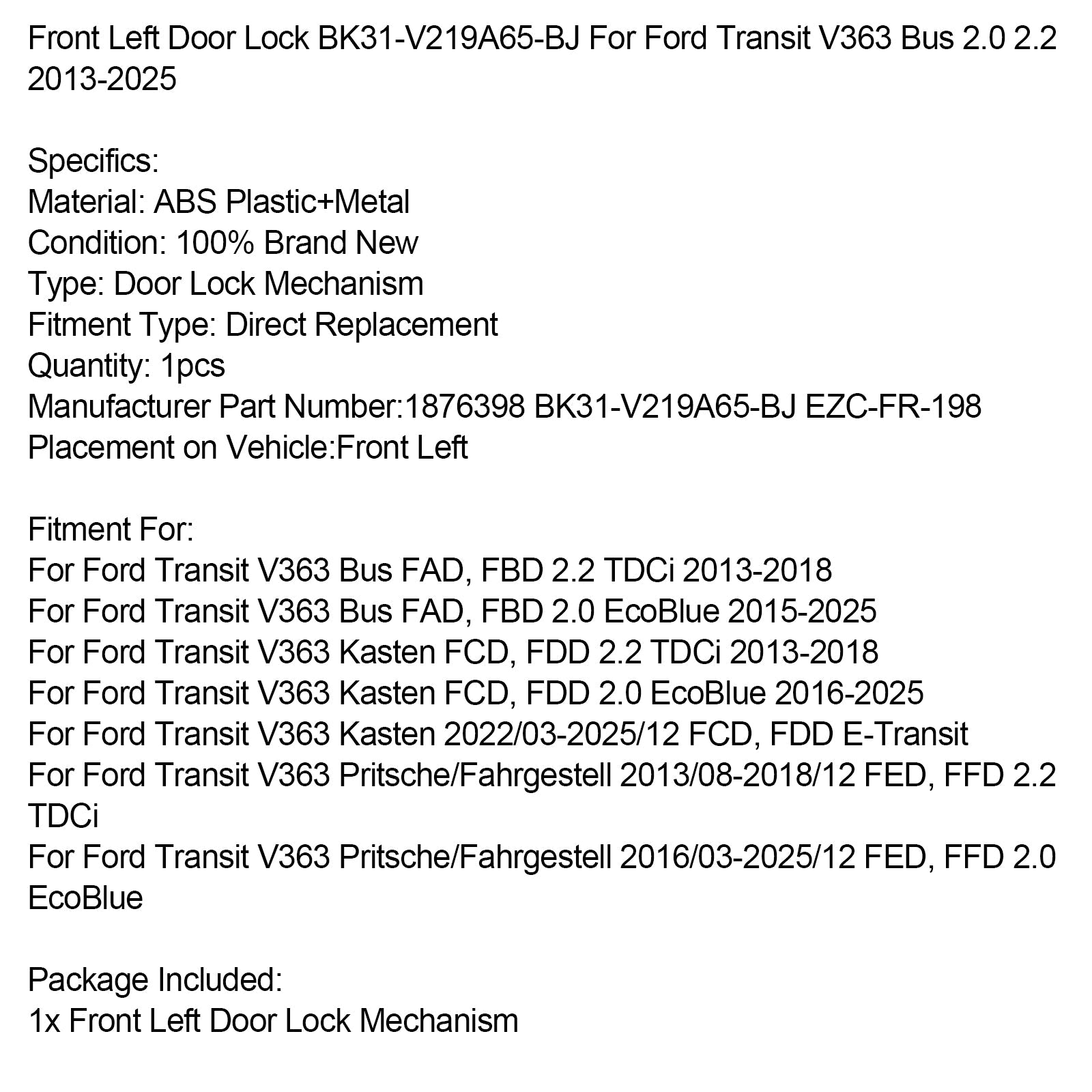 2013-2018 Ford Transit V363 Kasten FCD, FDD 2.2 TDCi Front Left Door Lock BK31-V219A65-BJ
