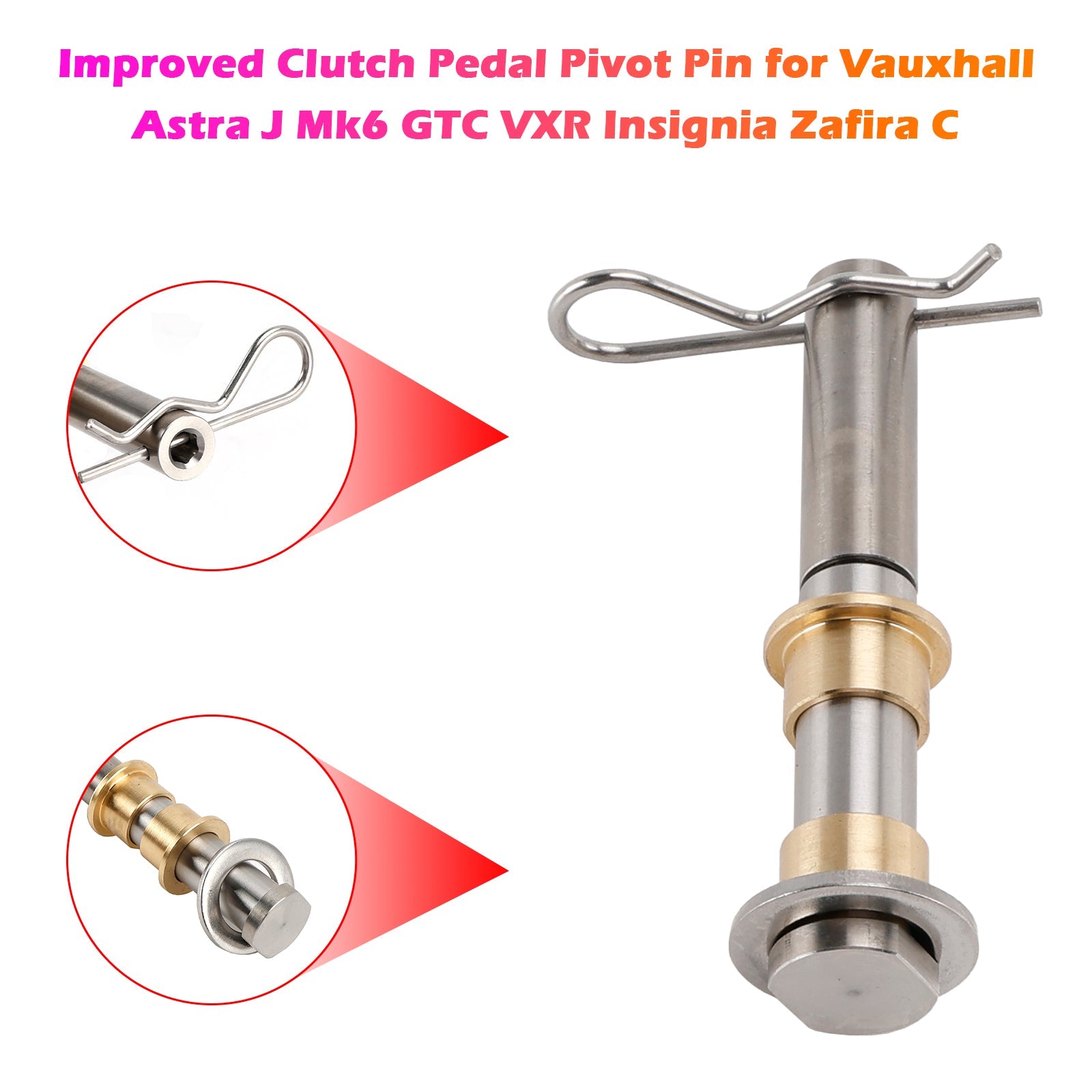 Improved Clutch Pedal Pivot Pin for Vauxhall Astra J Mk6 GTC VXR Insignia Zafira C