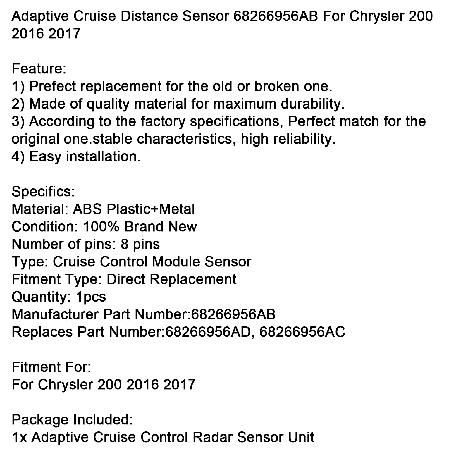 2016 2017 Chrysler 200 Adaptive Cruise Distance Sensor 68266956AB 68266956AD 68266956AC