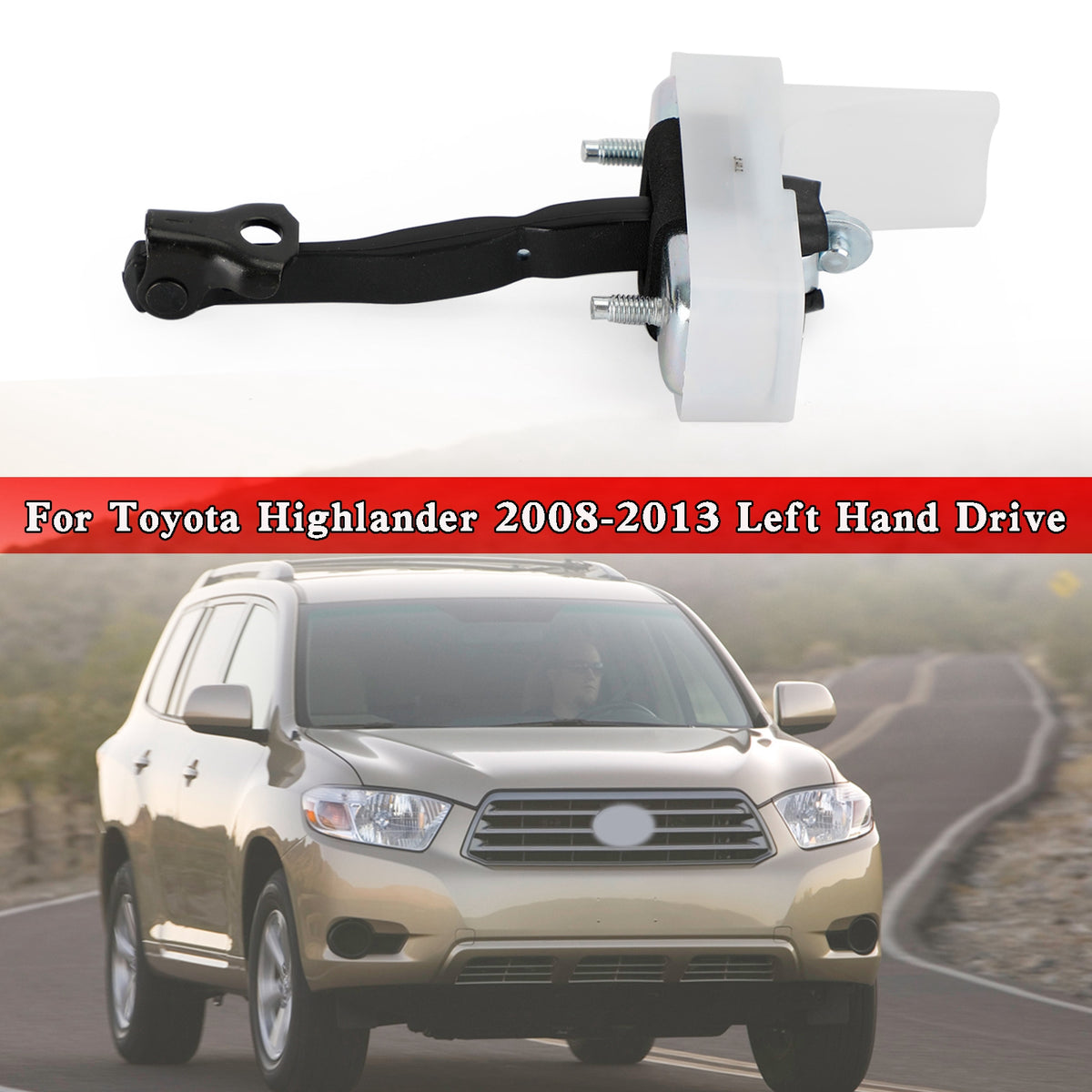 2008-2013 Toyota Highlander Left Hand Drive Front Left Door Checker Stopper 68620-48031 68620-48031 68620-48030 6862048031 Generic