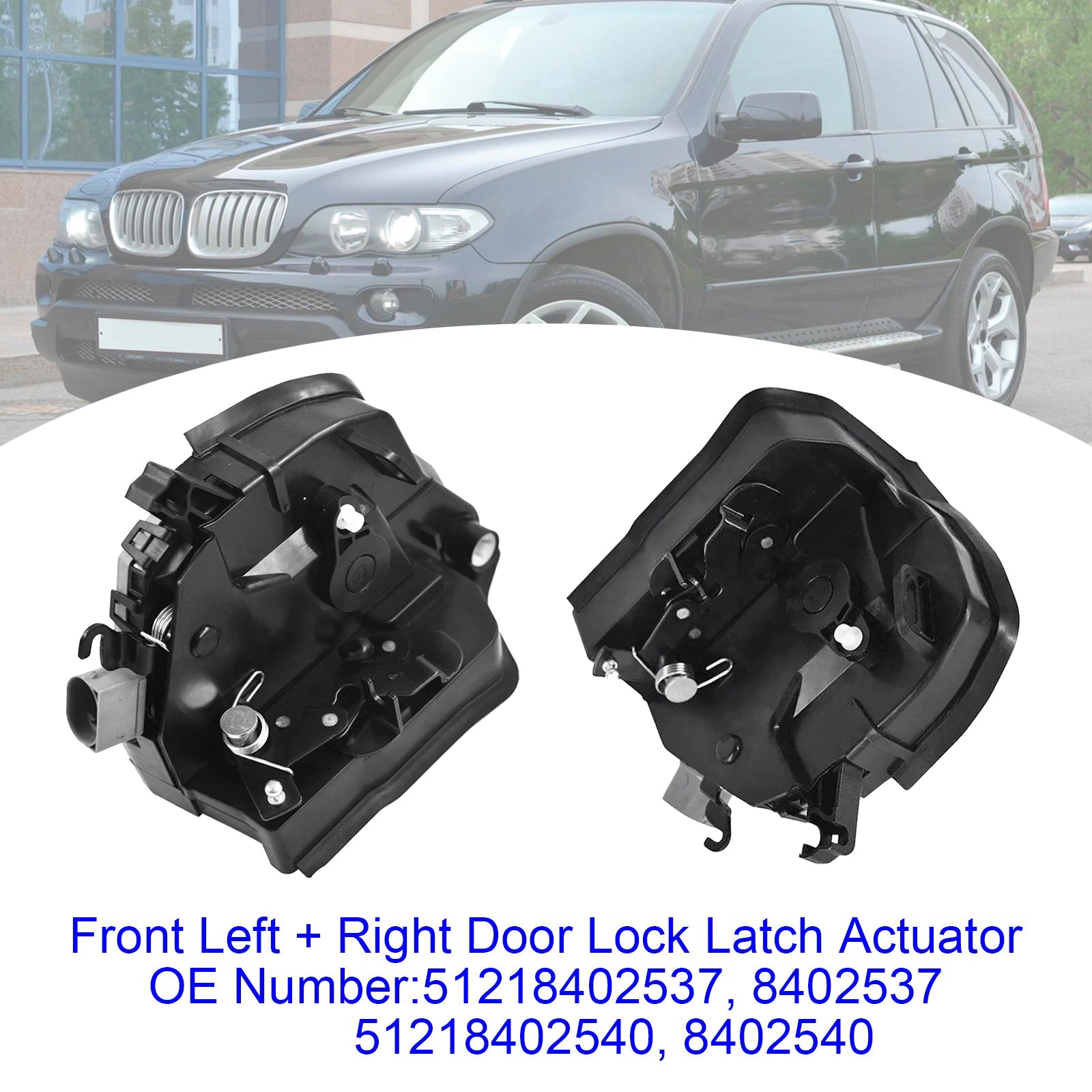 2003/10-2006/10 BMW X5 E53 4.4i 4398 ccm, 235 KW, 320 PS Pair Front Door Lock Latch Catch Actuator 51218402537/540