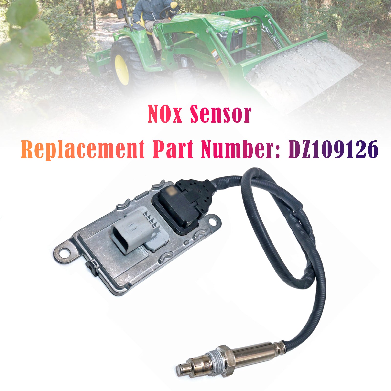 DZ109126 Nitrogen Oxide Sensor NOX Sensor Fits For John Deere Loader