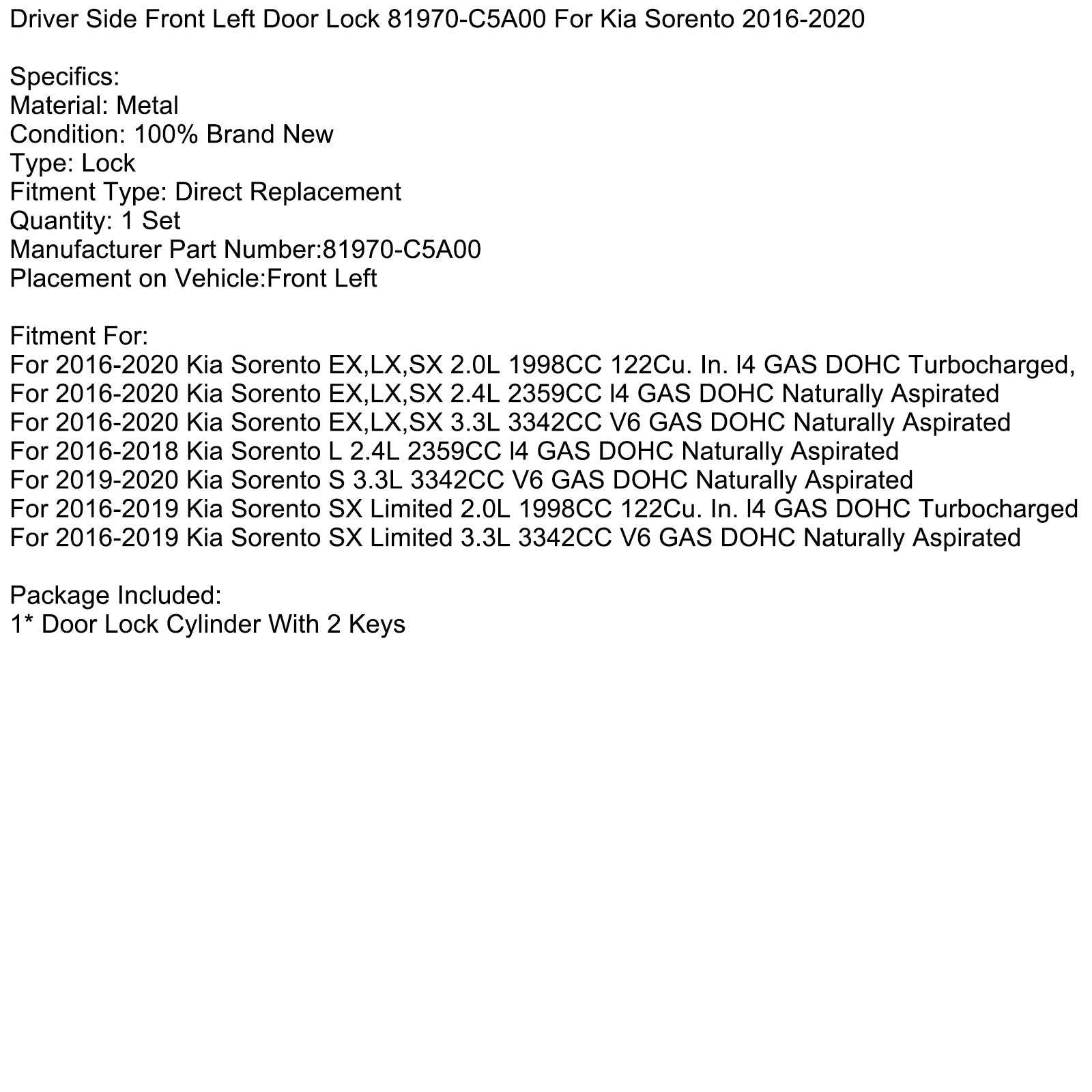 2016-2020 Kia Sorento EX,LX,SX 2.0L 1998CC 122Cu. In. l4 GAS DOHC Turbocharged Driver Side Front Left Door Lock 81970-C5A00
