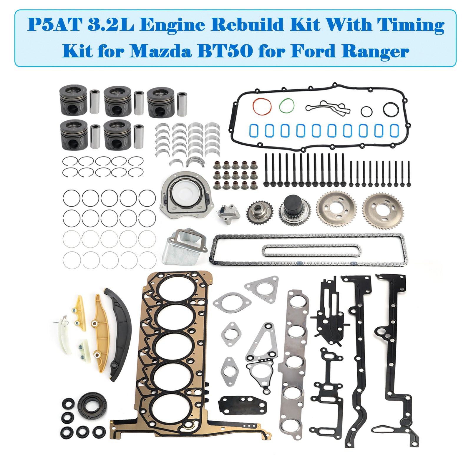 Ford Ranger P5AT with 3.2L 5cyl Turbo Diesel Engines P5AT 3.2L Engine Rebuild Kit With Timing Kit