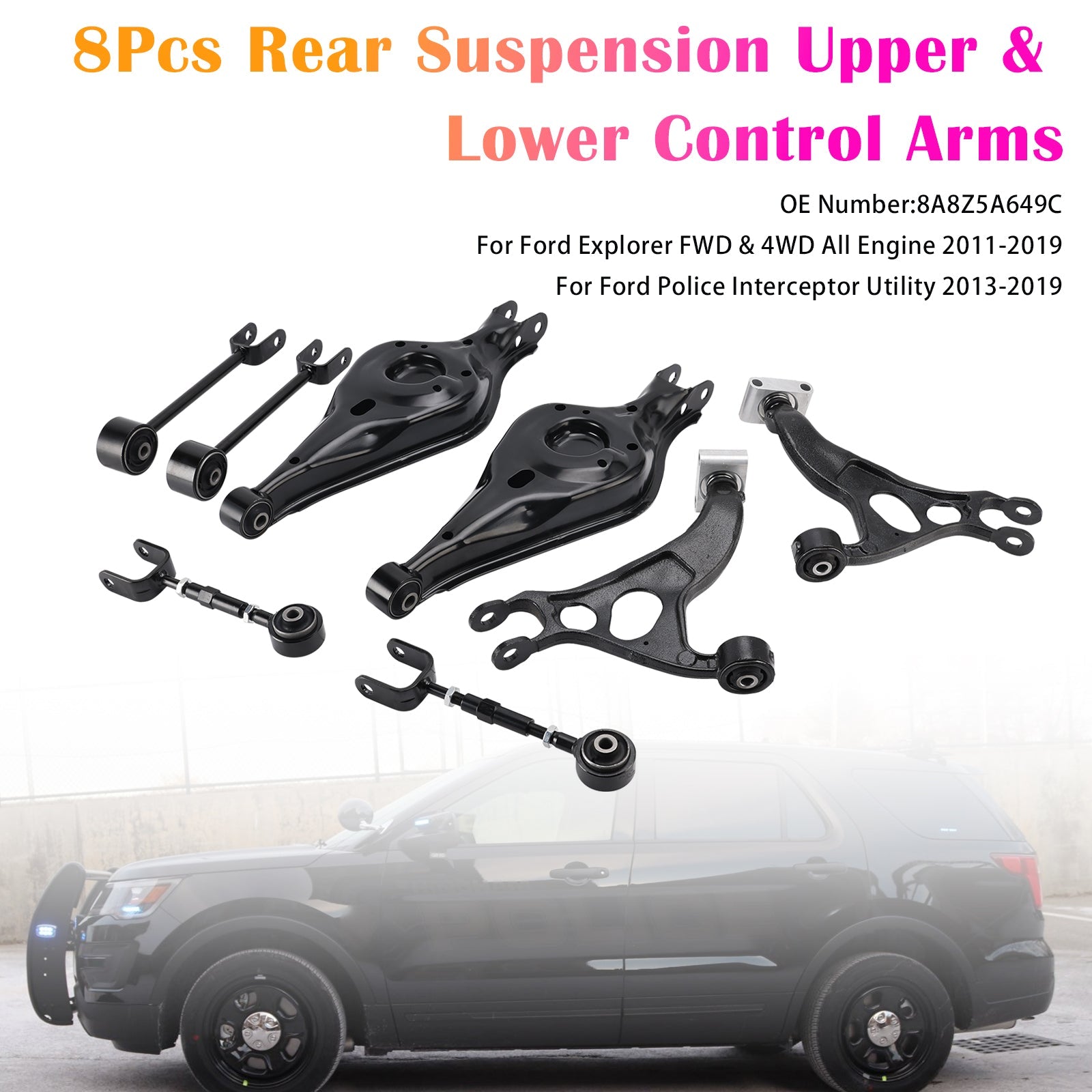 2013-2019 For Ford Police Interceptor Utility 8Pcs Rear Suspension Upper & Lower Control Arms 8A8Z5A649C
