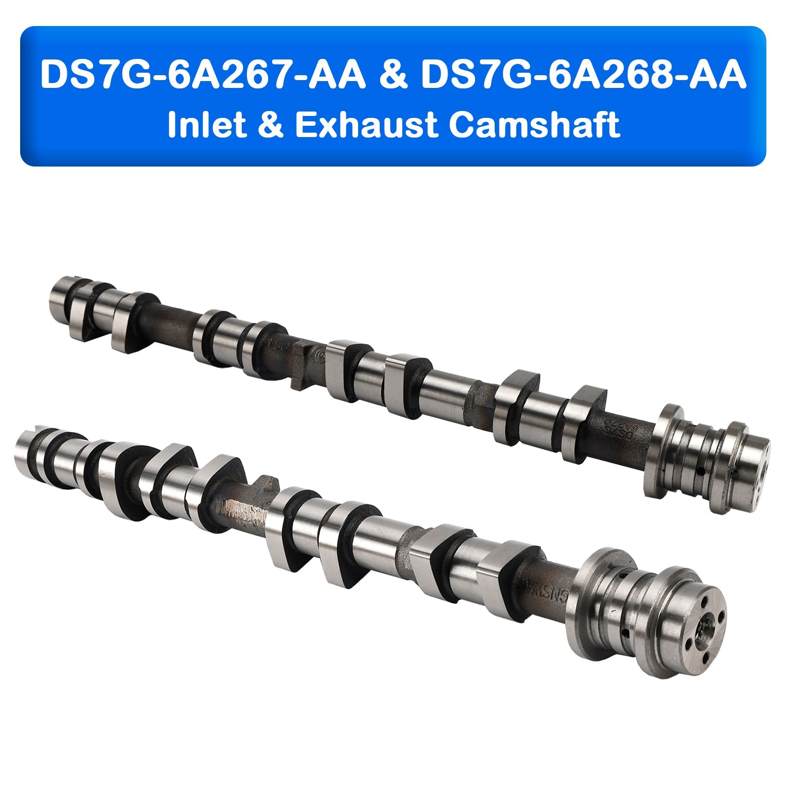 01/2015-06/2018 Ford 1.5 Ecoboost S-MAX (CJ, WA6) UNCI; UNCJ; UNCK 1499 MPV Inlet & Exhaust Camshaft DS7G-6A267-AA DS7G-6A268-AA