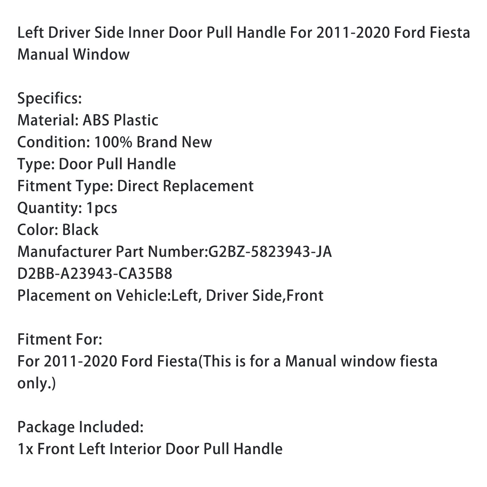 Left Driver Side Inner Door Pull Handle For Ford Fiesta Manual Window 2011-2020