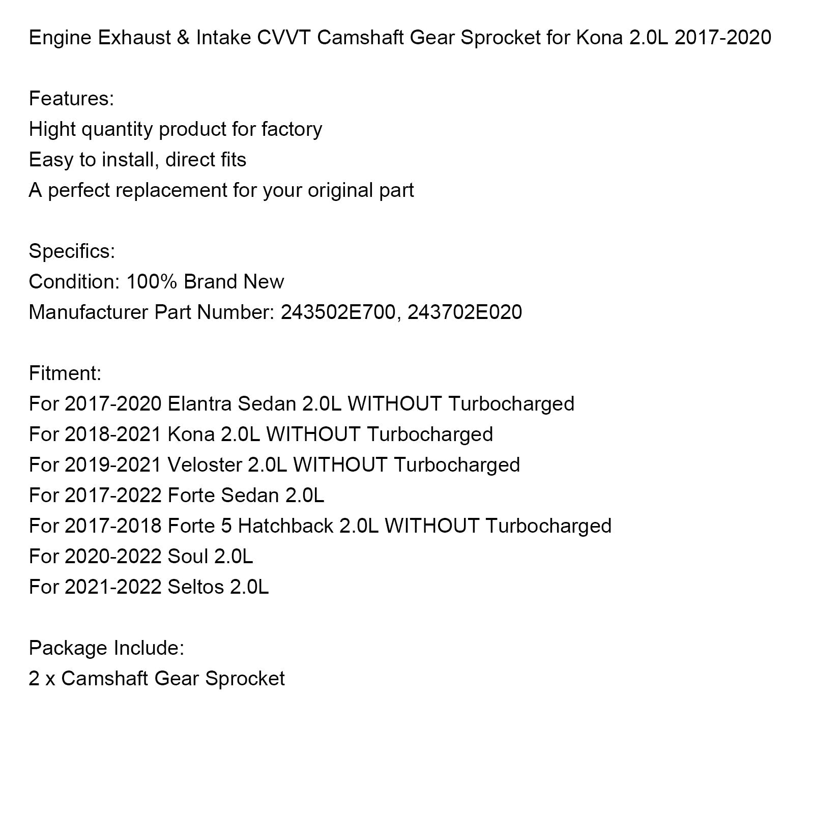 2017-2020 Elantra Sedan 2.0L WITHOUT Turbocharged Engine Exhaust & Intake CVVT Camshaft Gear Sprocket 243502E700