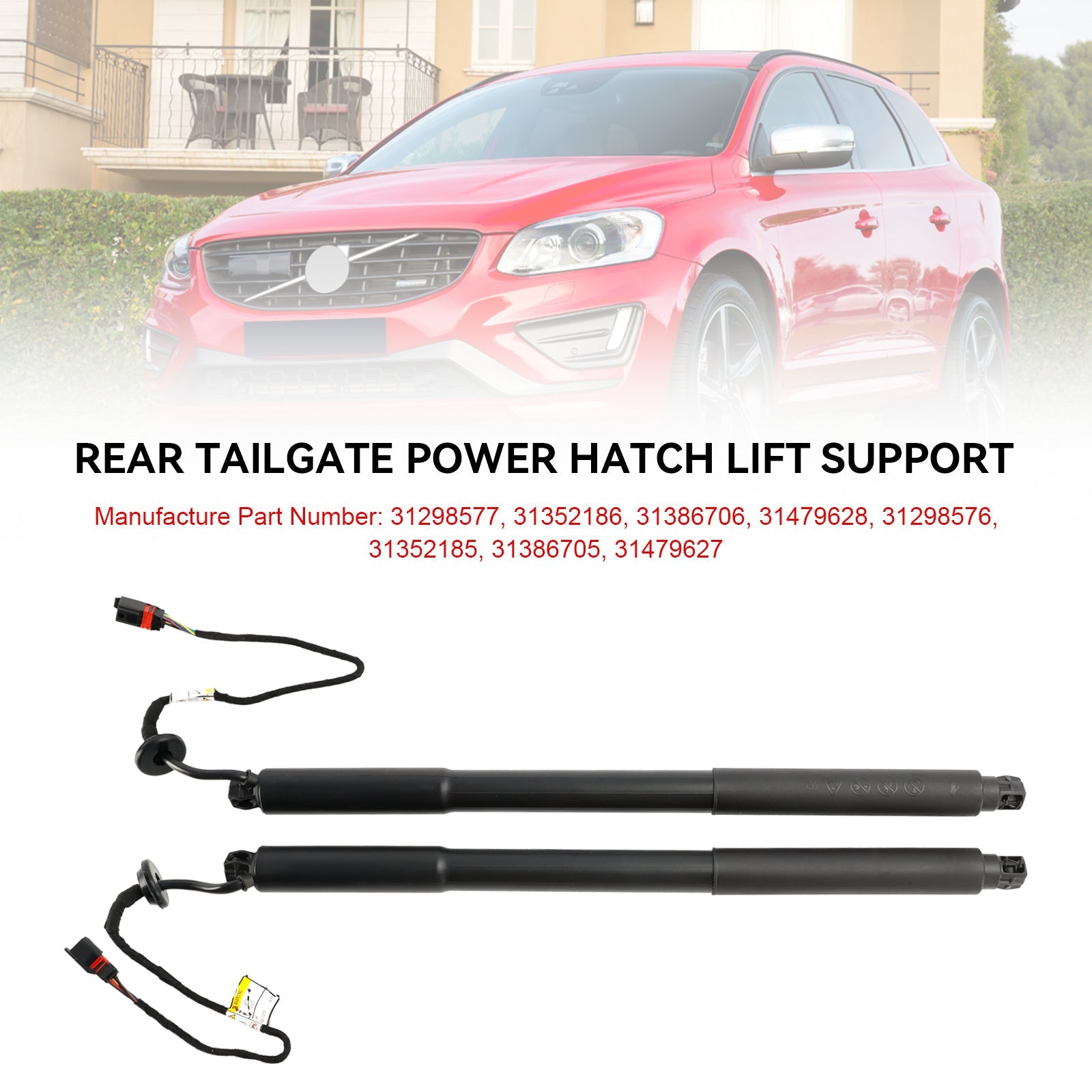10.2013-02.2017 Volvo XC60 I SUV (156) T5 2PCS Power Liftgates Lift Support 31386705 31386706