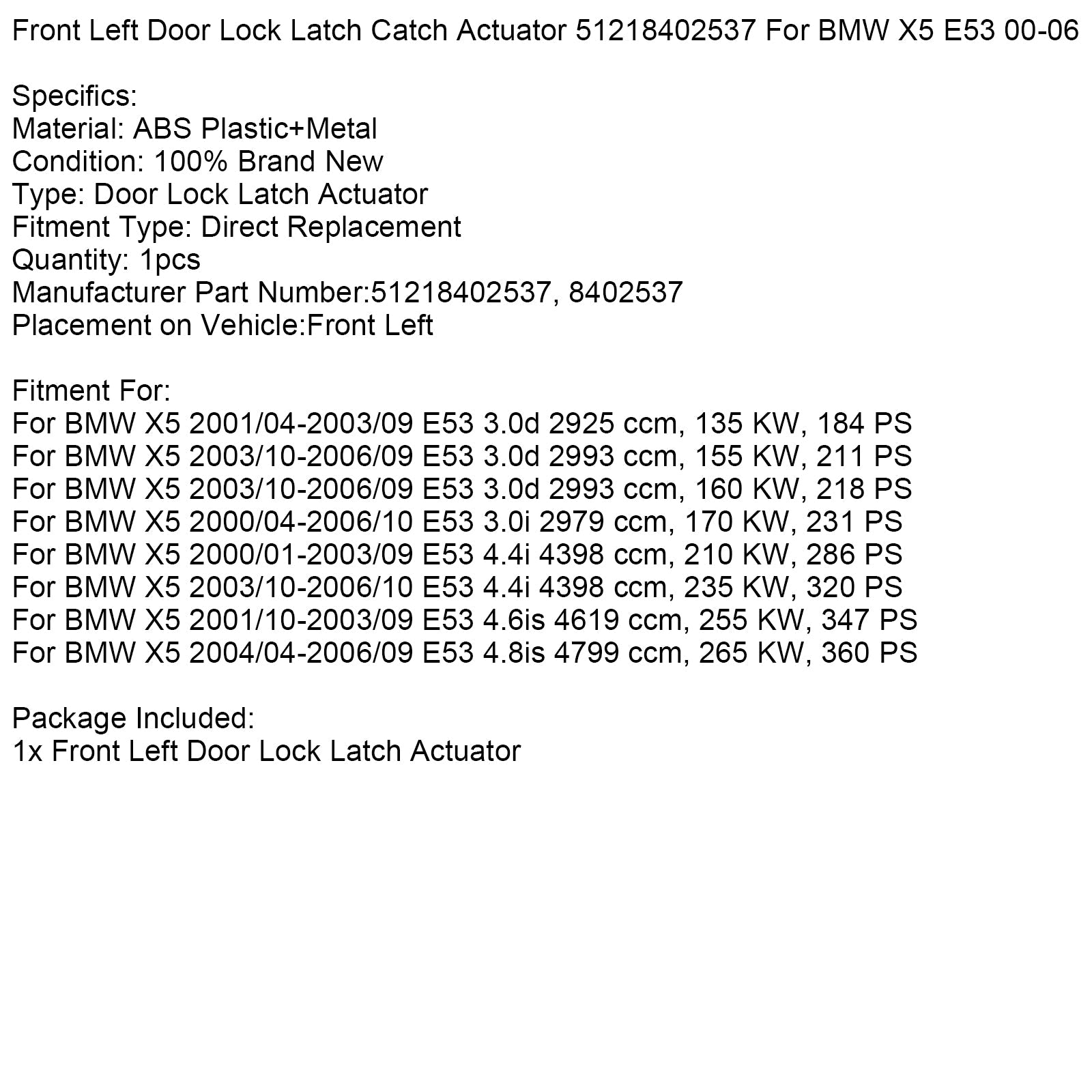 2003/10-2006/09 BMW X5 E53 3.0d 2993 ccm, 155 KW, 211 PS Front Left Door Lock Latch Catch Actuator 51218402537