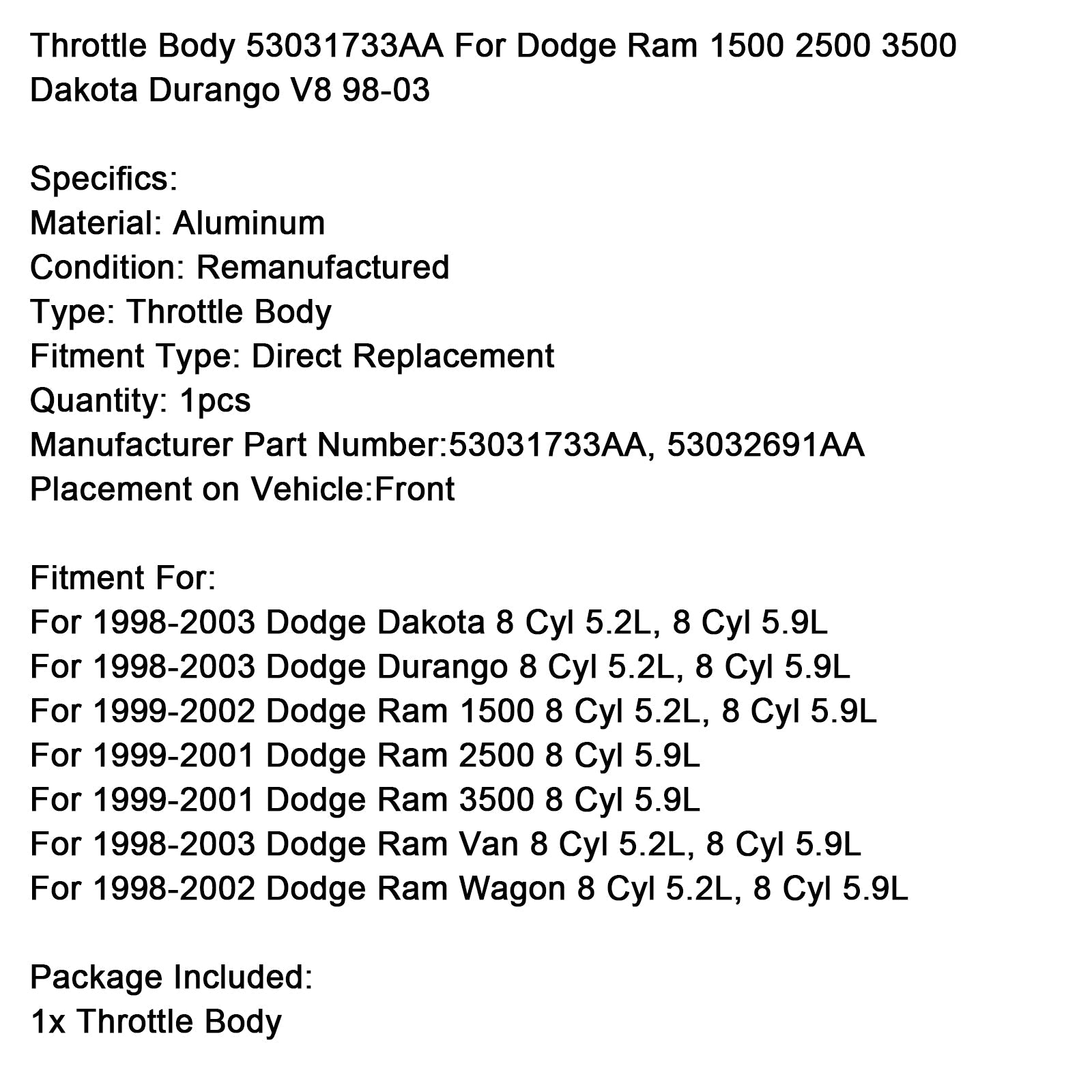 1999-2002 Dodge Ram 1500 8 Cyl 5.2L, 8 Cyl 5.9L Throttle Body 53031733AA 53032691AA
