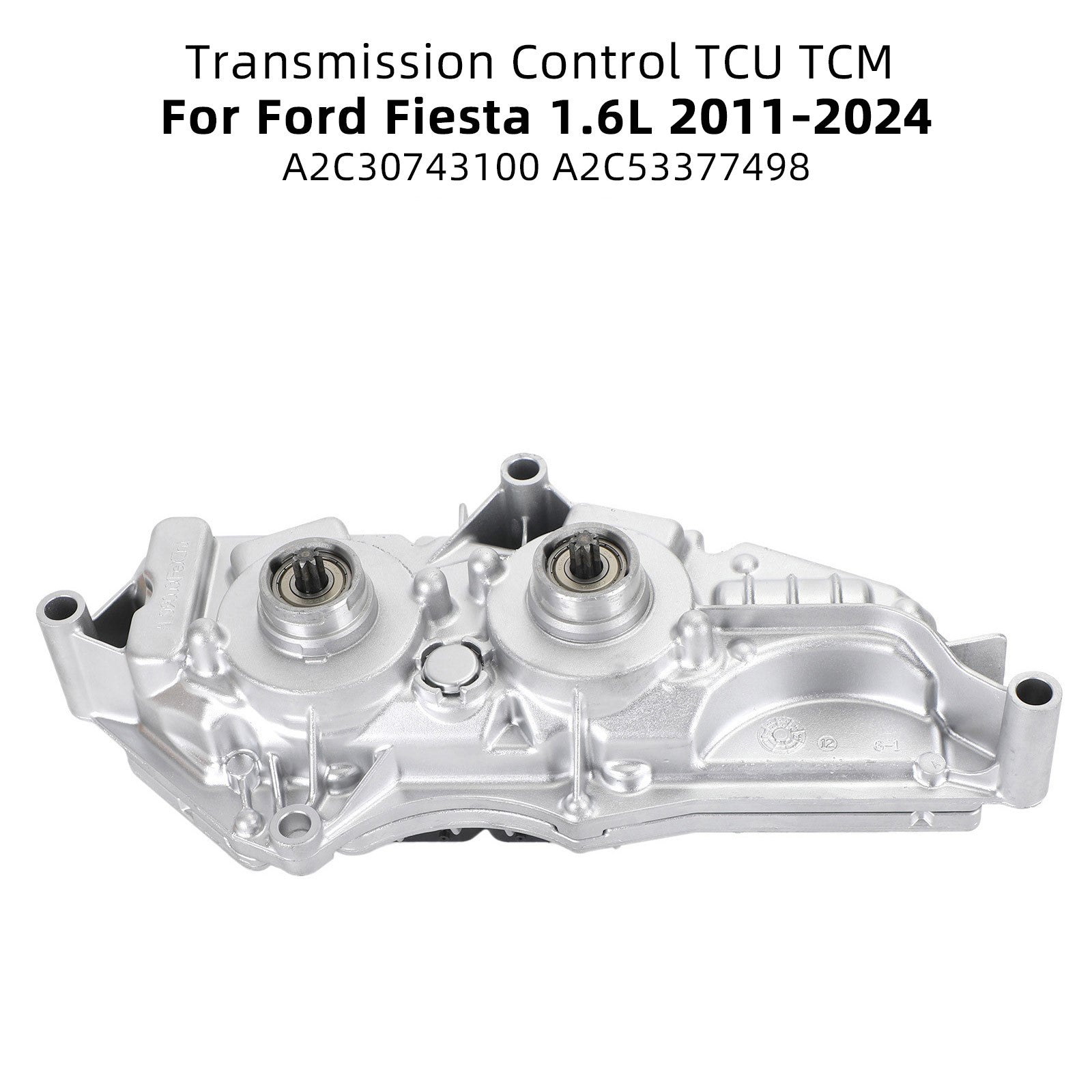 A2C53377498 2011-2024 Ford Fiesta 1.6L Programmed TCU TCM Transmission Control Module