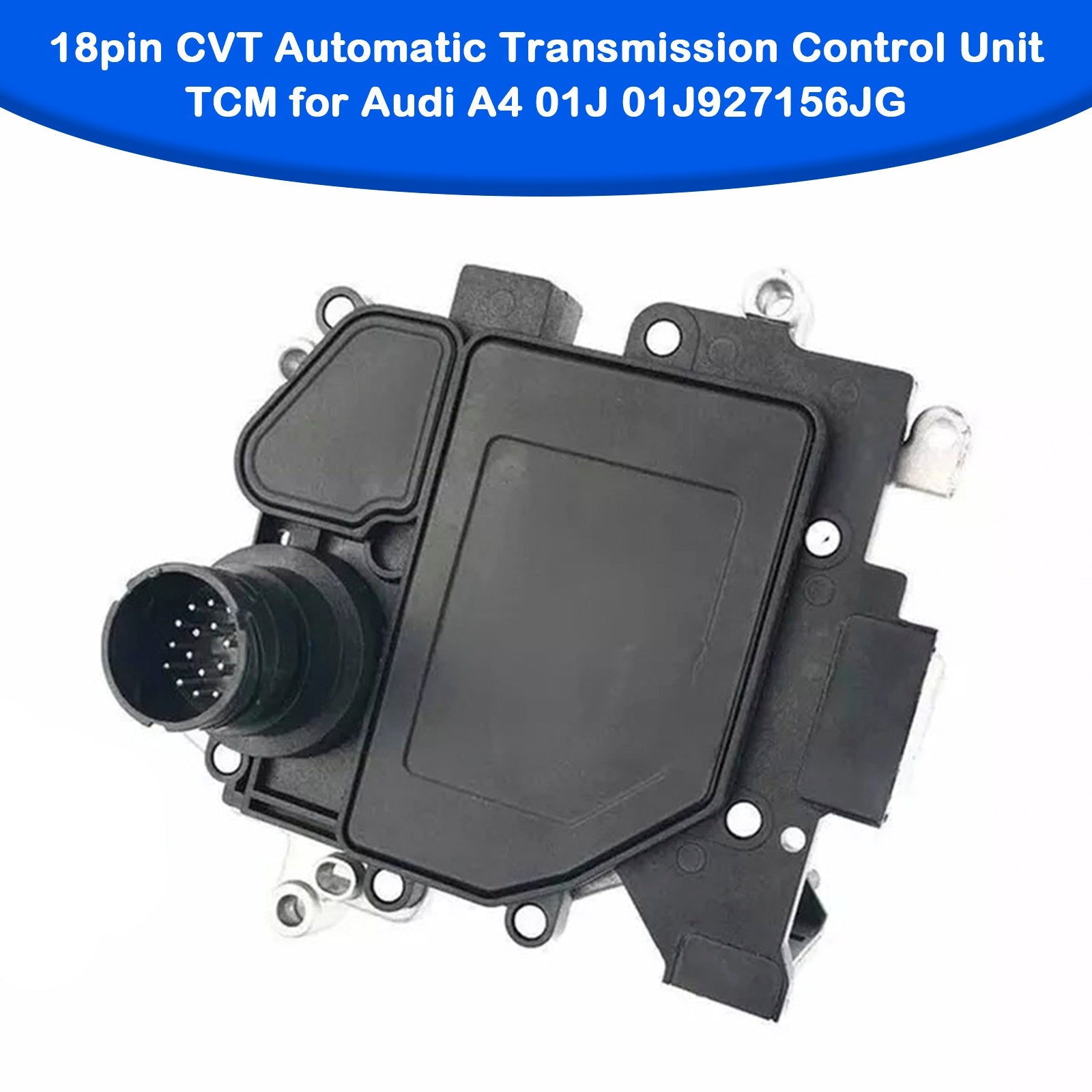 2011-2015 Audi A6 2.0L 18pin CVT Automatic Transmission Control Unit TCM 01J927156JG