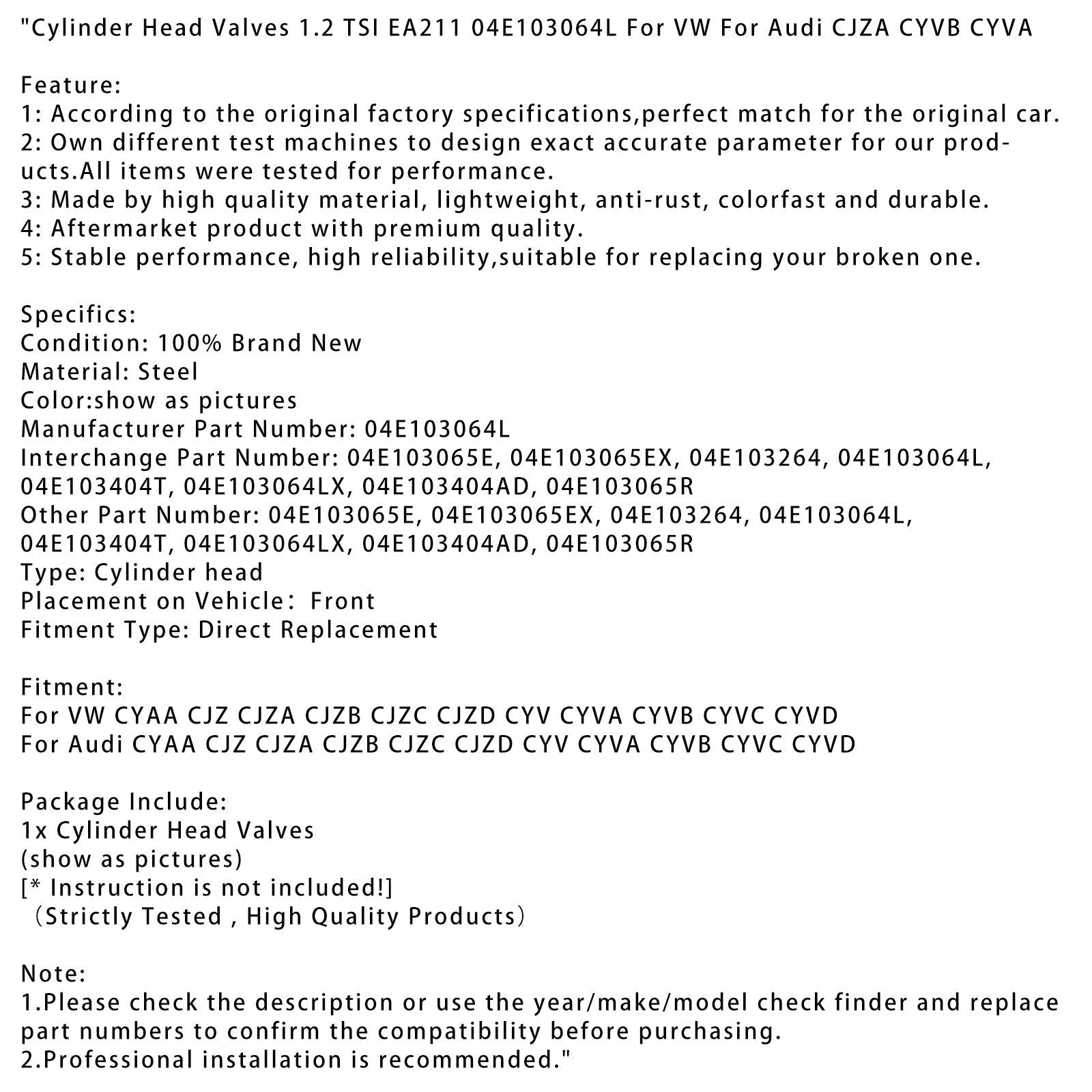 Audi CYAA CJZ CJZA CJZB CJZC CJZD CYV CYVA CYVB CYVC CYVD Cylinder Head Valves 1.2 TSI EA211 04E103064L
